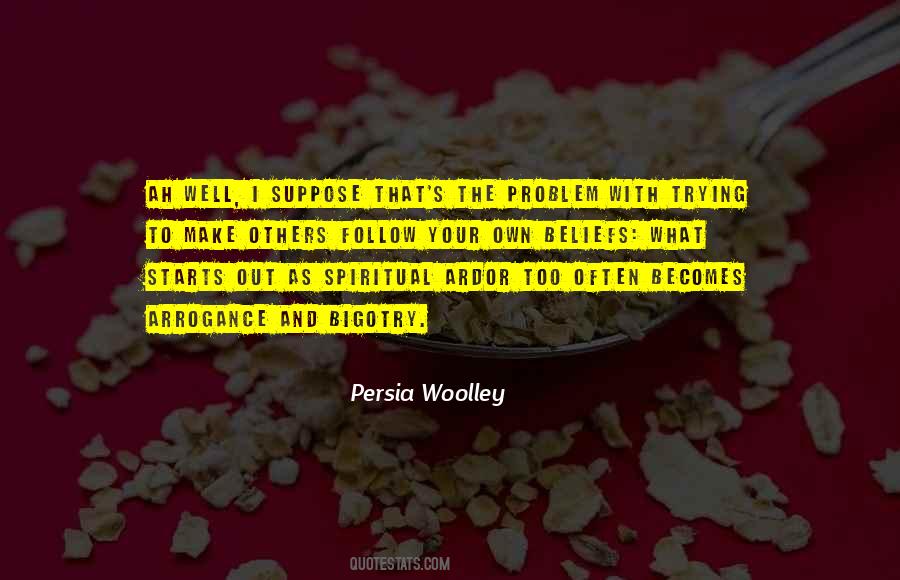 Persia Woolley Quotes #335331