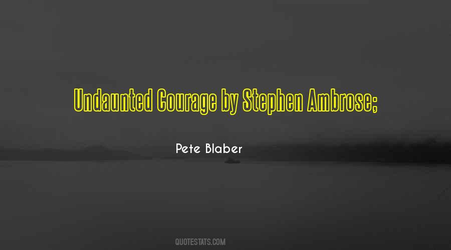 Pete Blaber Quotes #713767 Pete Blaber Quotes #713767