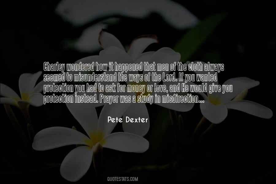 Pete Dexter Quotes #1489794