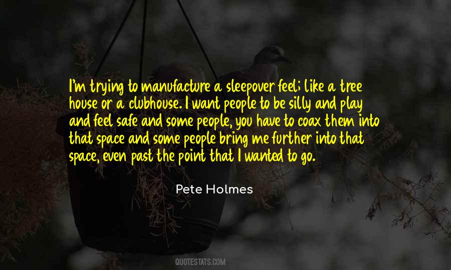 Pete Holmes Quotes #1522580