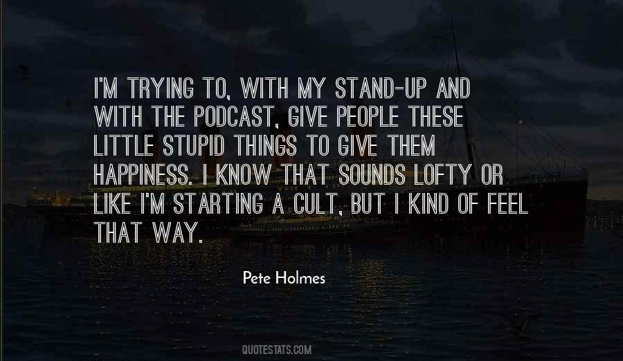 Pete Holmes Quotes #867031