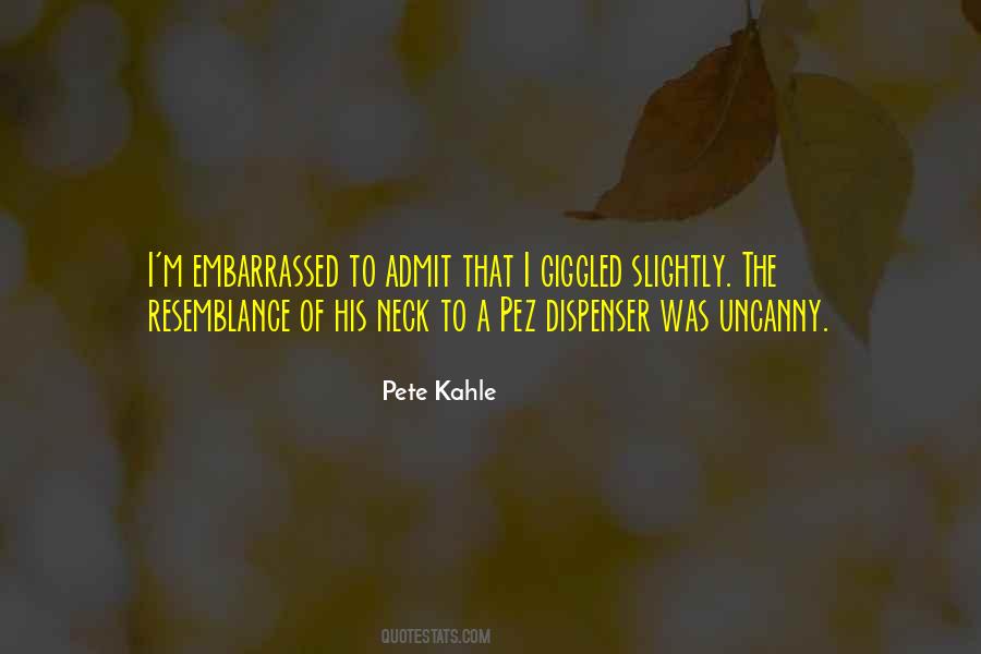 Pete Kahle Quotes #4642