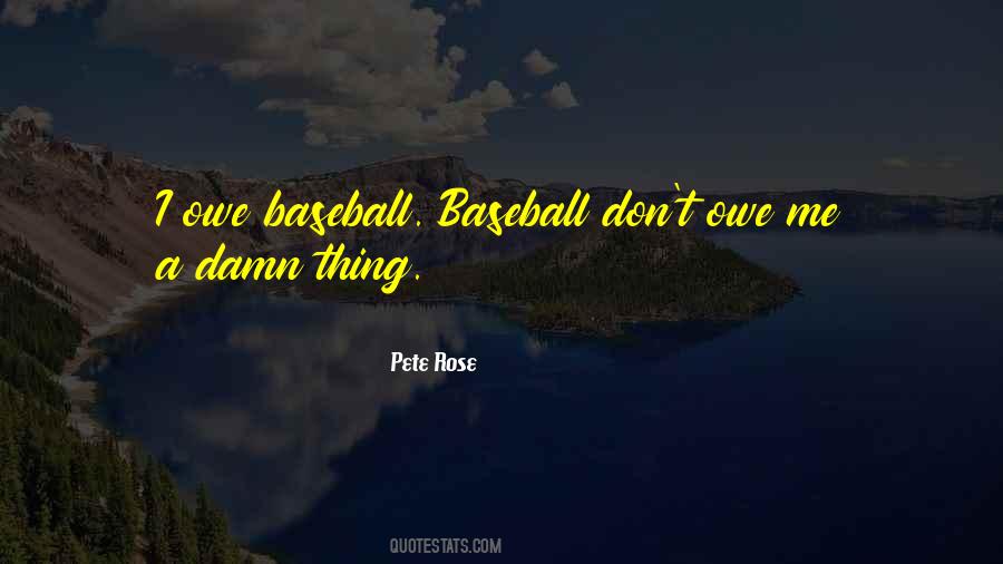 Pete Rose Quotes #1142922