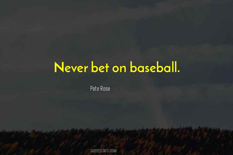 Pete Rose Quotes #916720