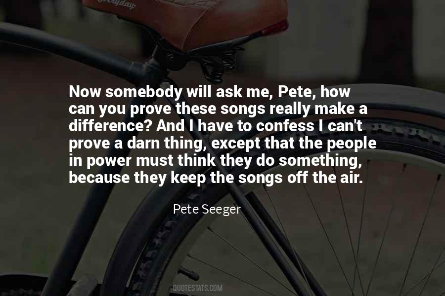 Pete Seeger Quotes #987356