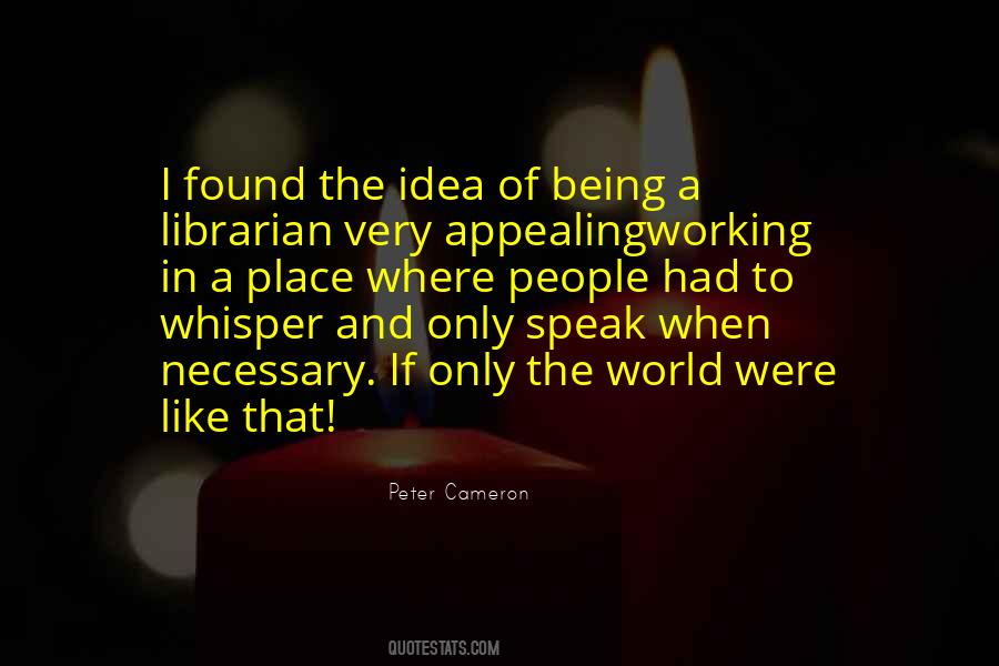 Peter Cameron Quotes #480417