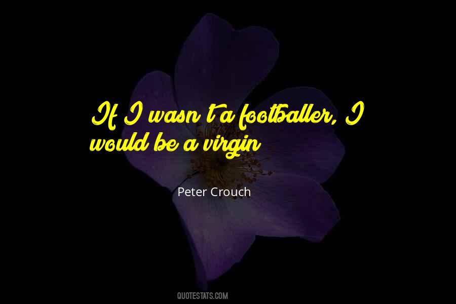 Peter Crouch Quotes #1703616