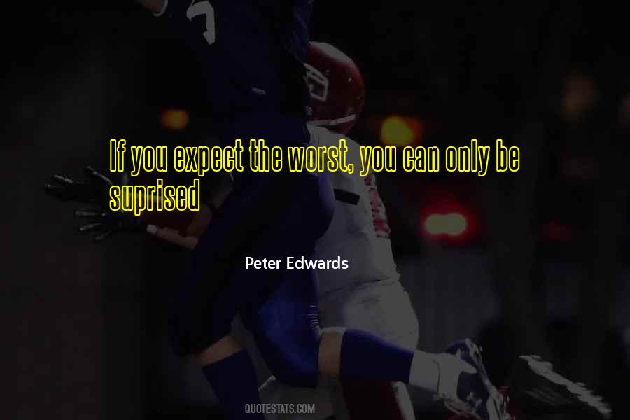 Peter Edwards Quotes #631242