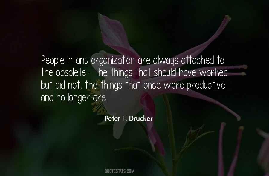 Peter F. Drucker Quotes #1207526