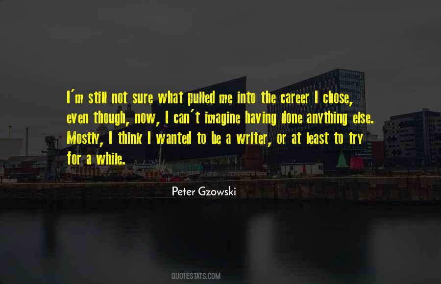 Peter Gzowski Quotes #861105