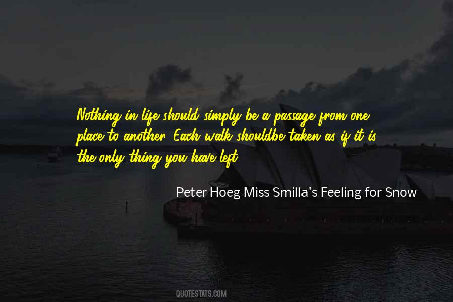 Peter Hoeg Miss Smilla's Feeling For Snow Quotes #778268 Peter Hoeg Miss Smilla's Feeling For Snow Quotes #778268