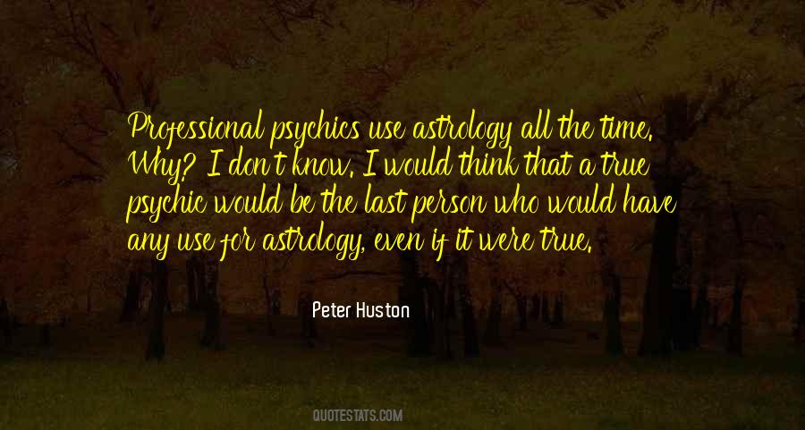 Peter Huston Quotes #707408