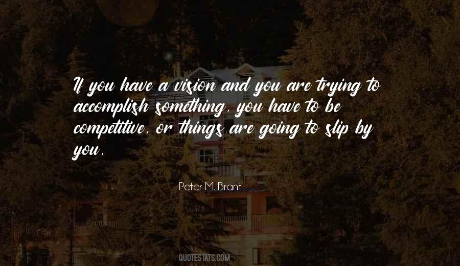 Peter M. Brant Quotes #420574