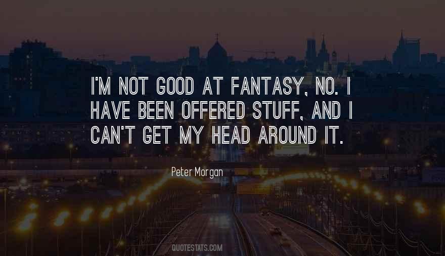 Peter Morgan Quotes #1005199