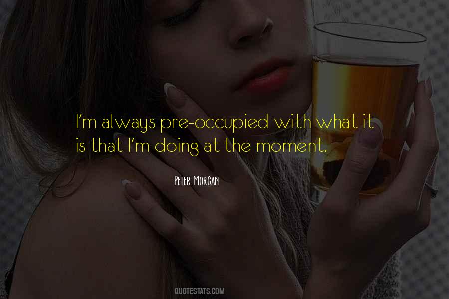 Peter Morgan Quotes #1080734