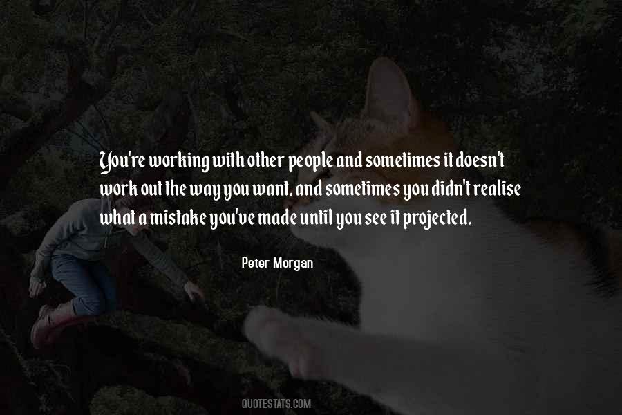 Peter Morgan Quotes #1676445