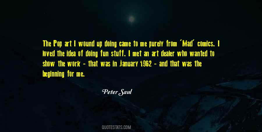 Peter Saul Quotes #1210382