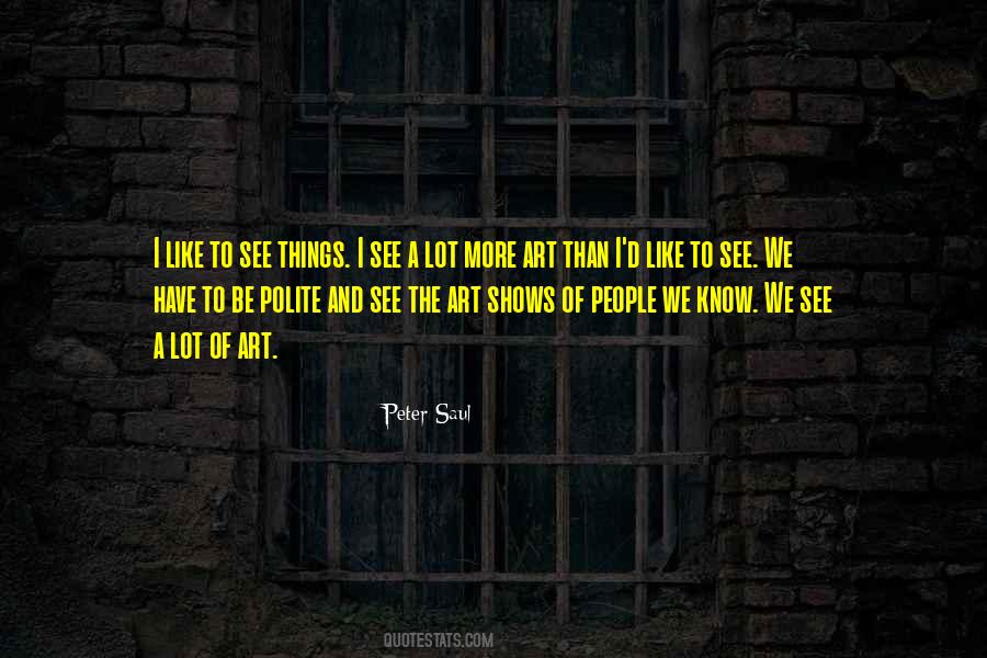Peter Saul Quotes #570286