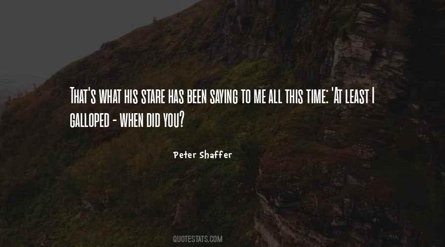 Peter Shaffer Quotes #1104963