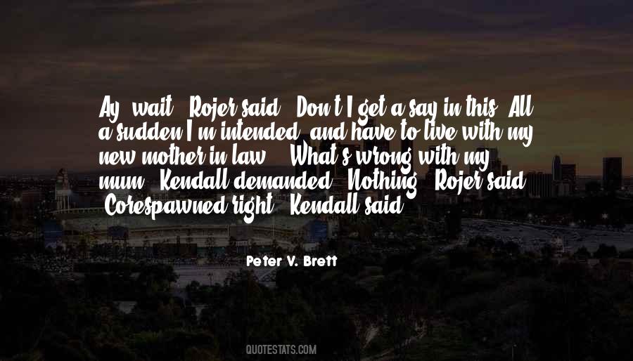 Peter V. Brett Quotes #472689