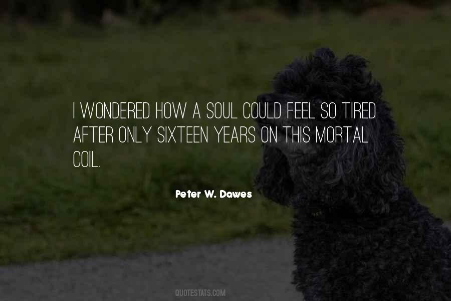 Peter W. Dawes Quotes #1735669