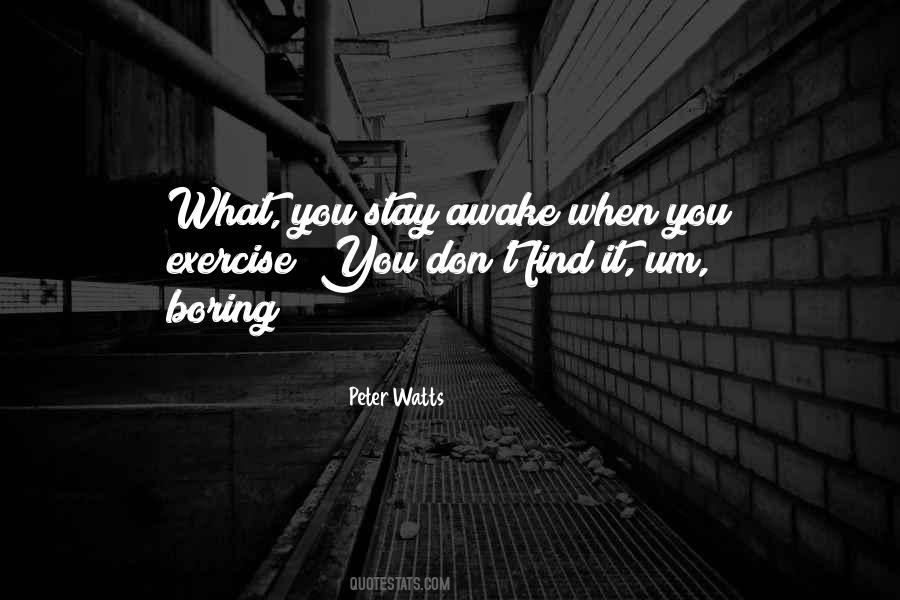 Peter Watts Quotes #1454407 Peter Watts Quotes #1454407