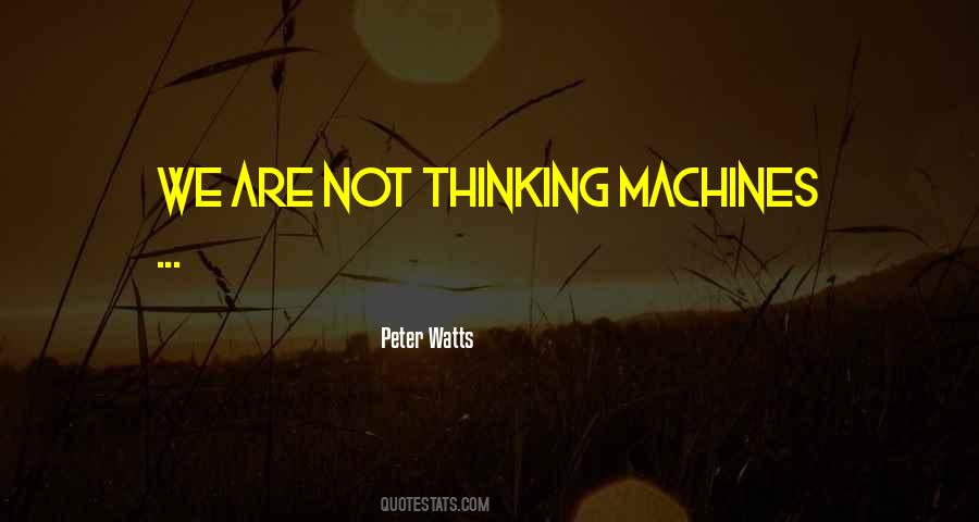 Peter Watts Quotes #864280