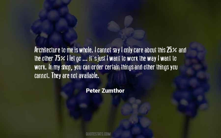 Peter Zumthor Quotes #1718207