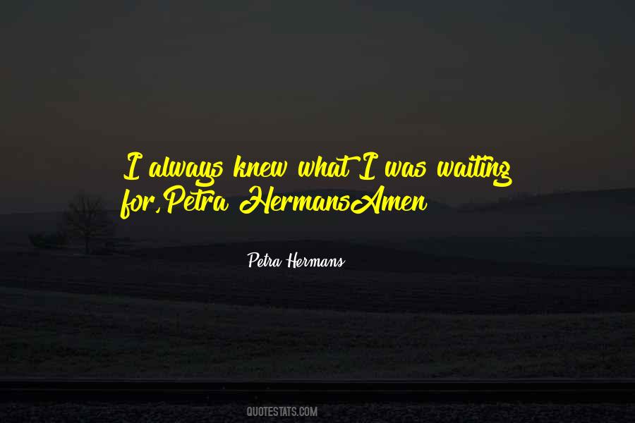 Petra Hermans Quotes #1704331