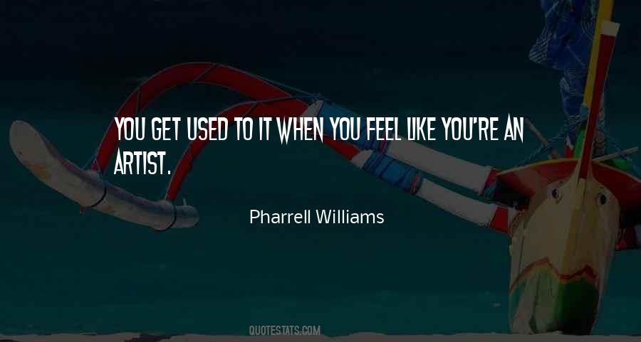 Pharrell Williams Quotes #1243486