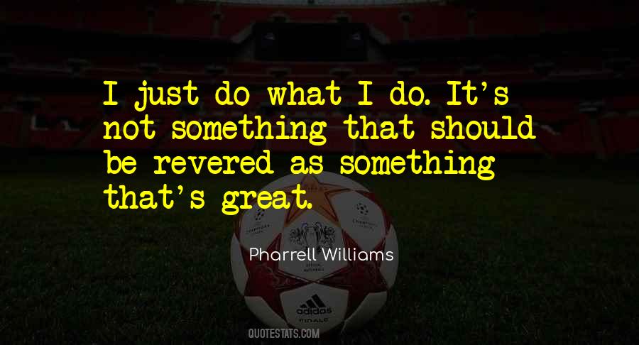 Pharrell Williams Quotes #1567593