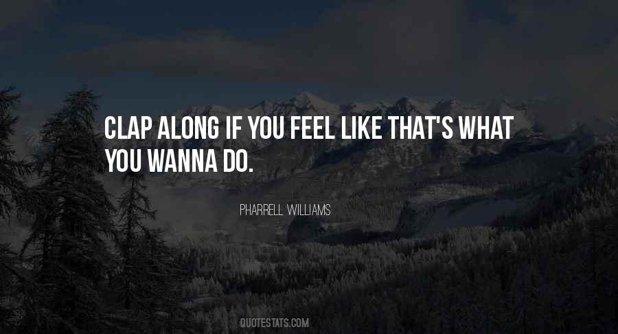 Pharrell Williams Quotes #1691546