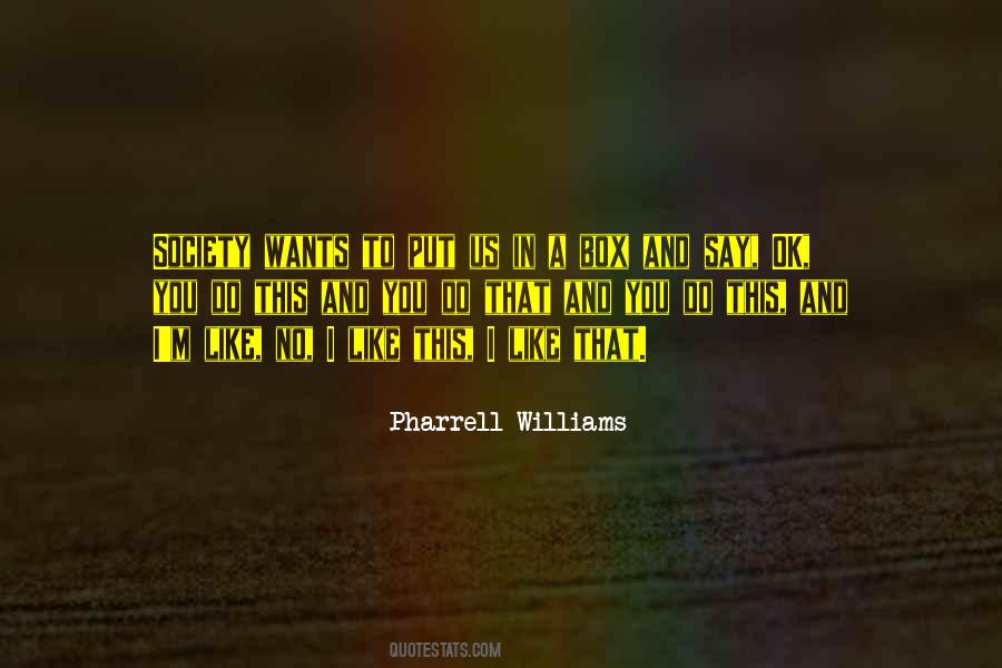 Pharrell Williams Quotes #316285