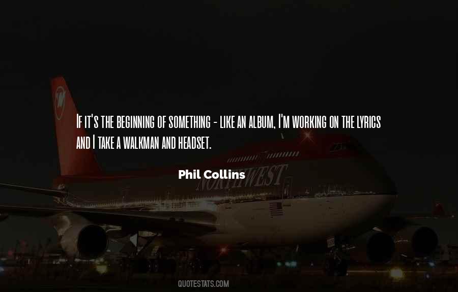 Phil Collins Quotes #1166619