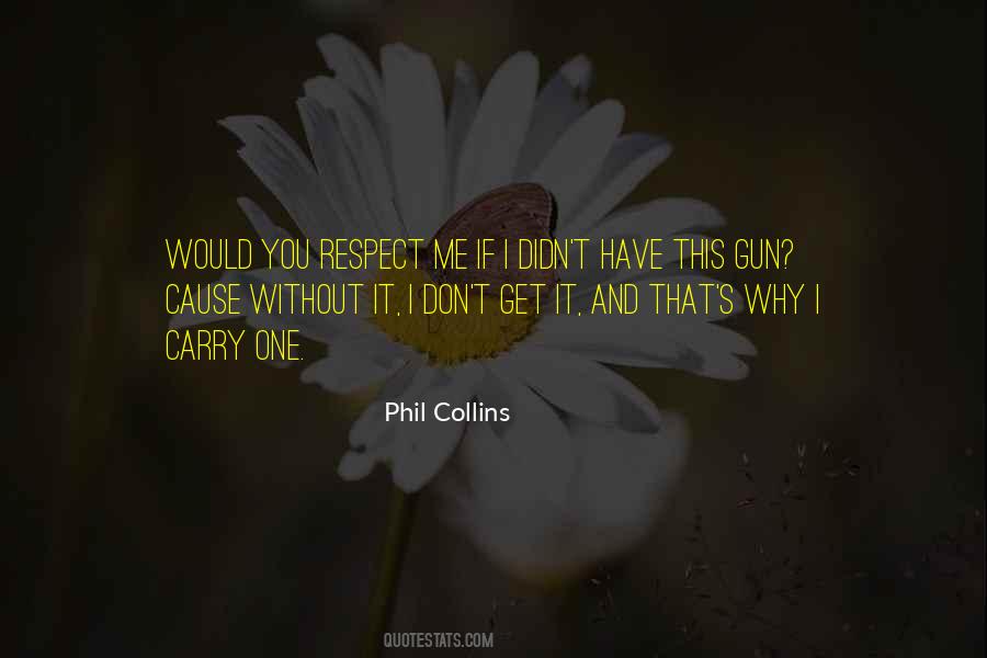 Phil Collins Quotes #1659992