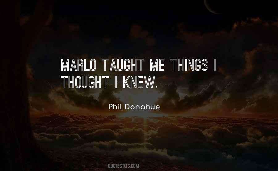 Phil Donahue Quotes #1701204