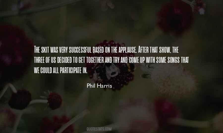 Phil Harris Quotes #268074