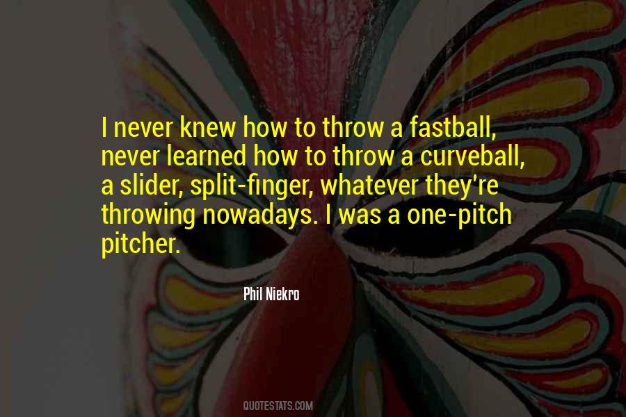 Phil Niekro Quotes #1269145