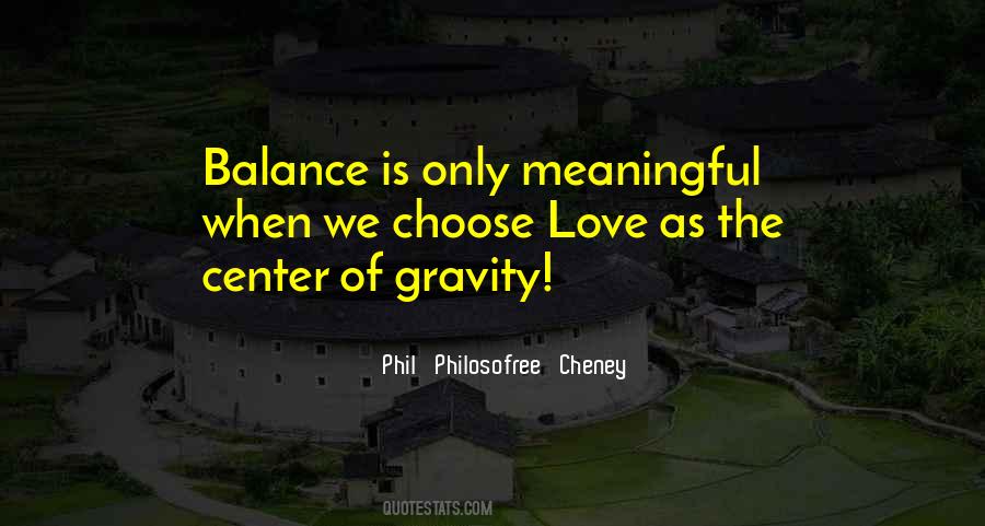 Phil 'Philosofree' Cheney Quotes #1578443