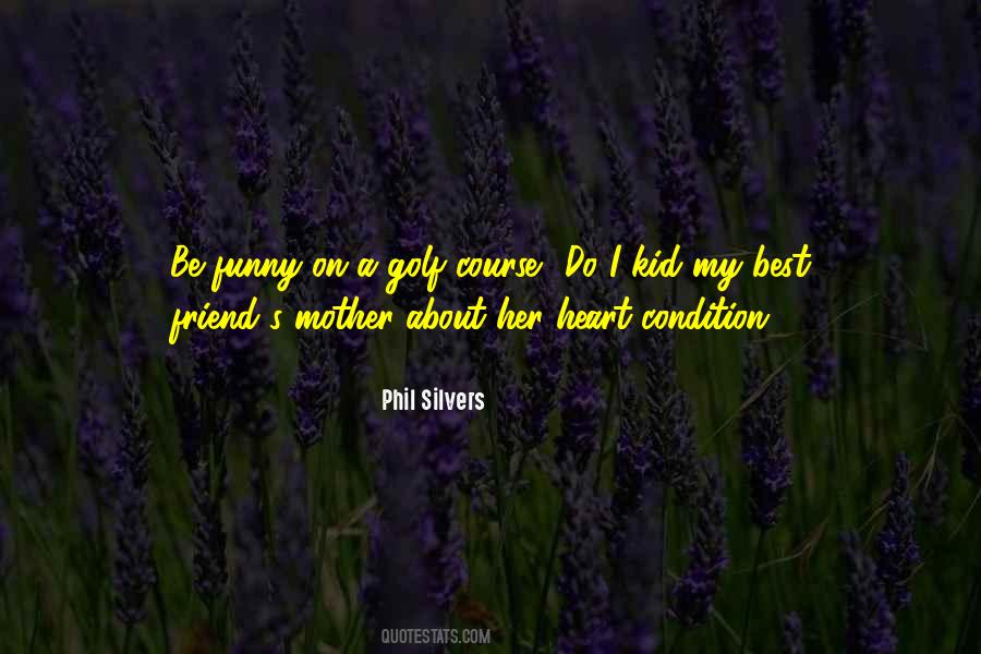 Phil Silvers Quotes #1574984