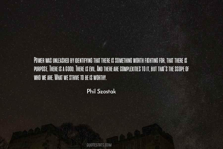 Phil Szostak Quotes #501685