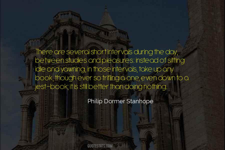 Philip Dormer Stanhope Quotes #1595382