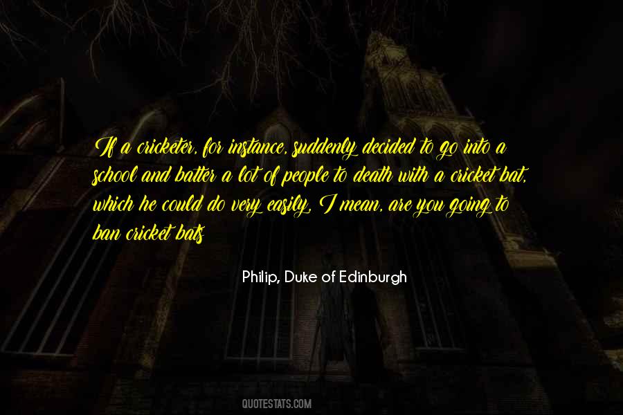 Philip, Duke Of Edinburgh Quotes #275217