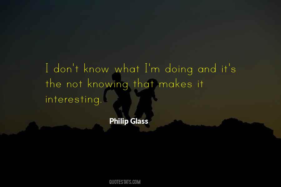 Philip Glass Quotes #1495904