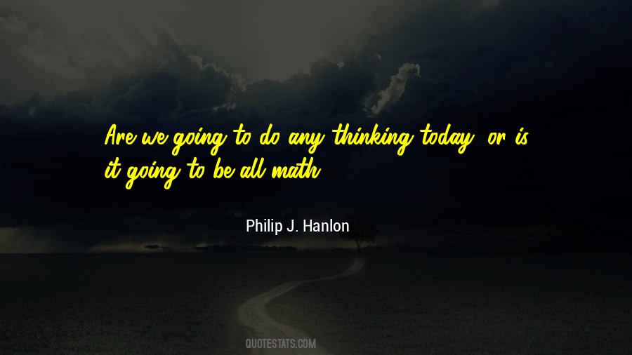 Philip J. Hanlon Quotes #924951