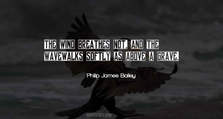 Philip James Bailey Quotes #1783518 Philip James Bailey Quotes #1783518
