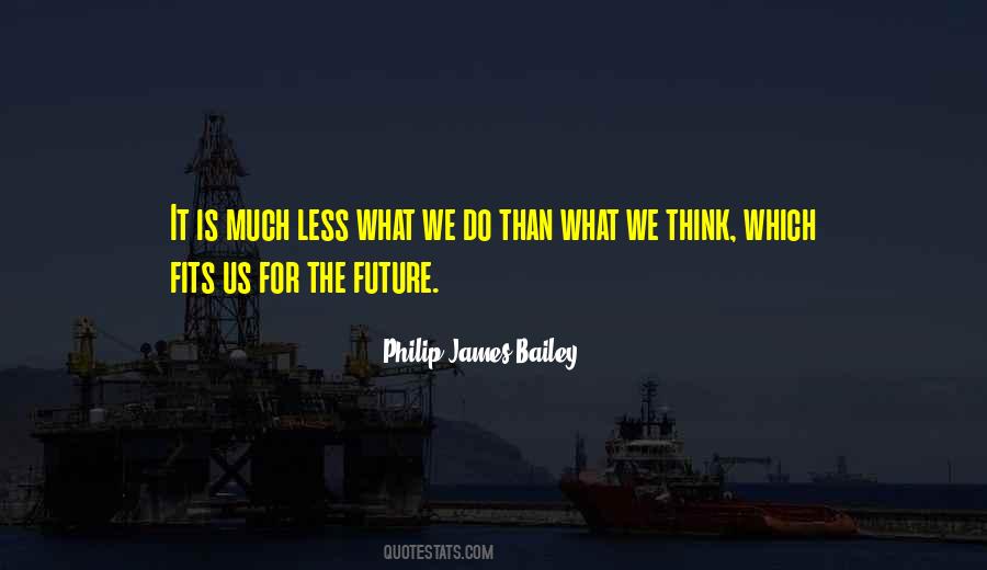 Philip James Bailey Quotes #597067