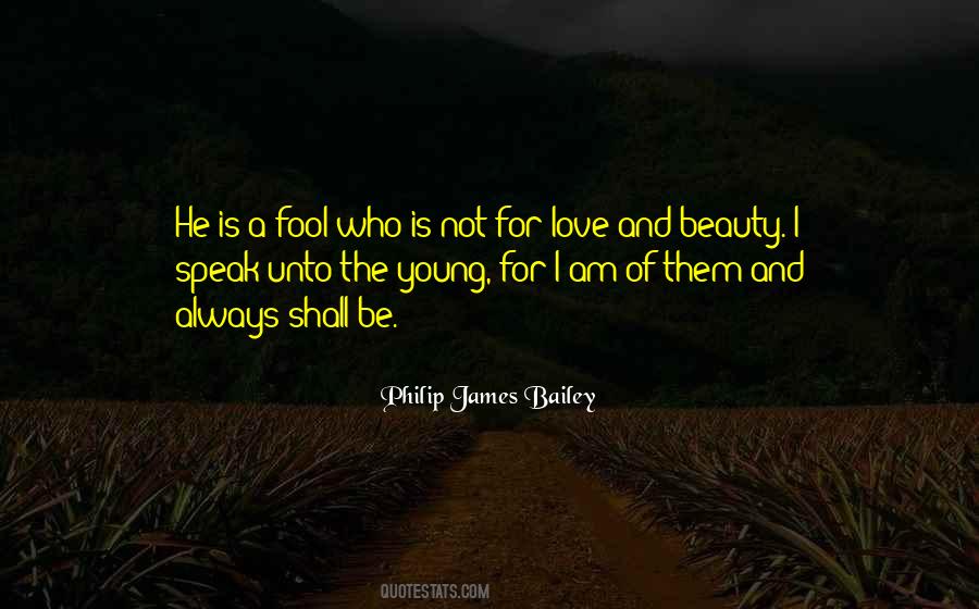 Philip James Bailey Quotes #907059