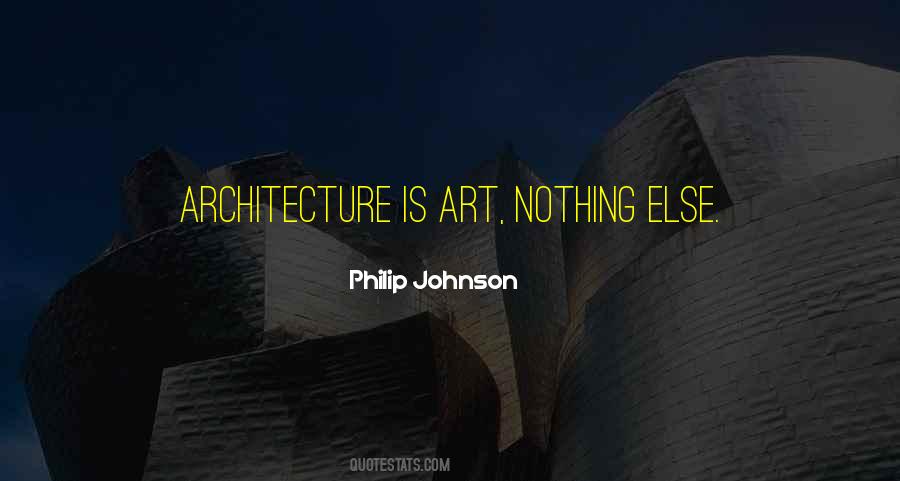 Philip Johnson Quotes #1256014