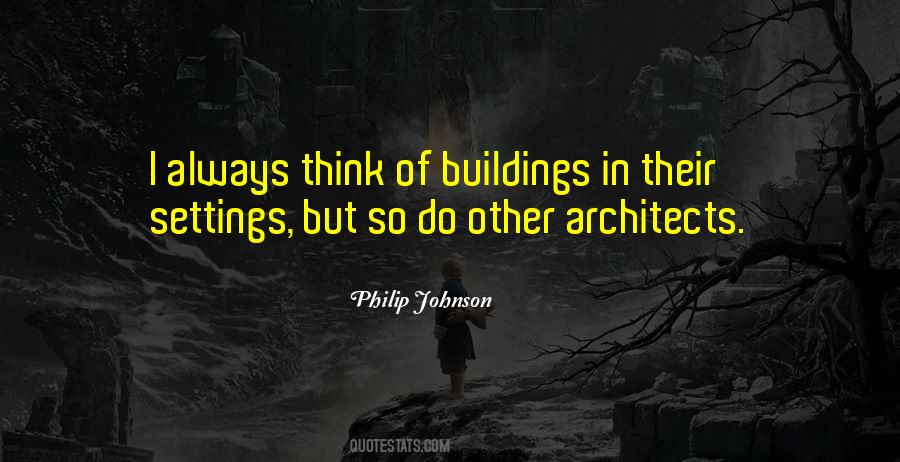 Philip Johnson Quotes #1608912
